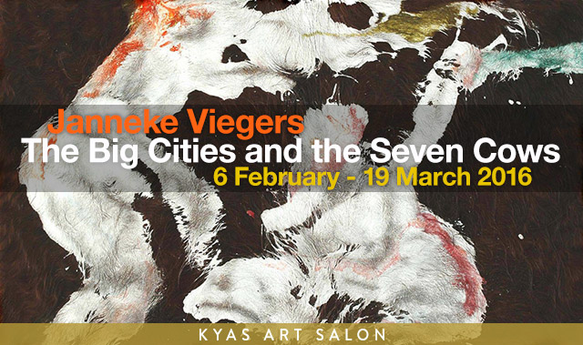 Janneke Viegers : The Big Cities and the Seven Cows : 6 February - 19 March 2016 : KYAS ART SALON